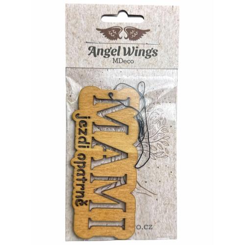 Dřevěná vůně 17x8cm angel wings - Nápis mami jezdi opatrně